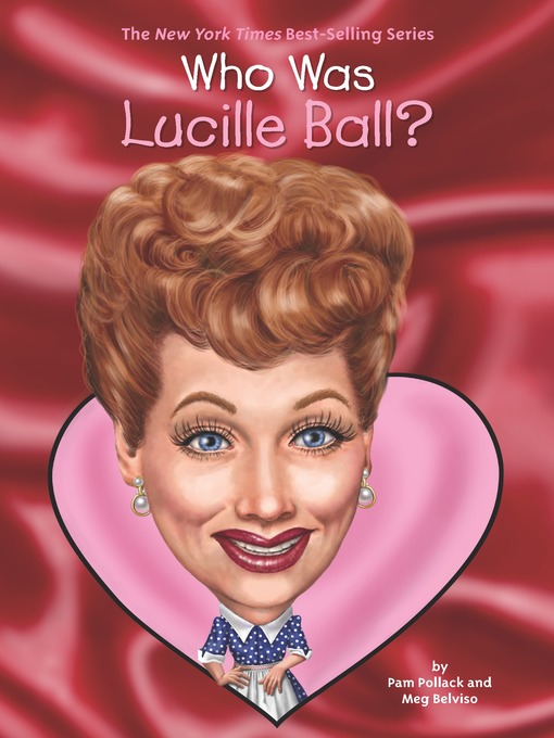 Title details for Who Was Lucille Ball? by Pamela D. Pollack - Available